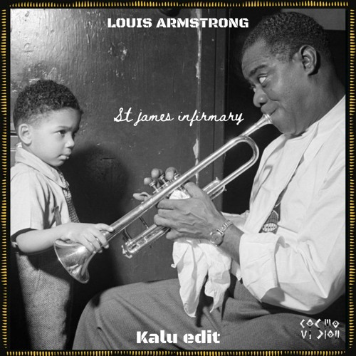 FREE DL : Louis Armstrong - St. James Infirmary (Ka:lu Edit)
