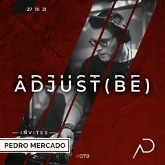 Adjust (BE) Invites #079 | PEDRO MERCADO |