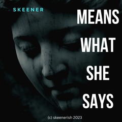 She means what she says