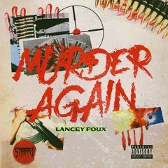 Lancey Foux - Murder Again (Prod. Jay Trench, Warren & Rok)