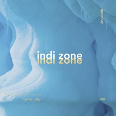 ice ice, baby ✧ indi zone