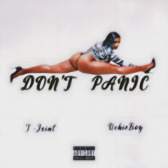 T-Jxint - Don’t Panic (feat. UchieBoy)