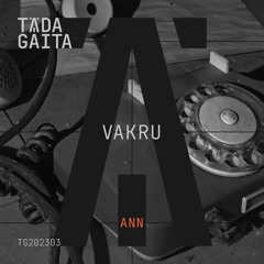 TĀDA GAITA: Vakru - Ann (EP, 2023)