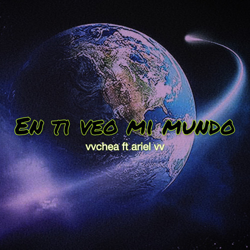 En ti veo mi mundo - VVCHEA ft. Ariel VV