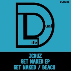 JCruz - Get Naked EP - Out Now on Beatport