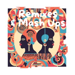 ReMixes & Edits