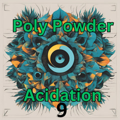 Poly Powder - Acidation #09 - LIVE @CDJ2000NXS2+DJM900NXS