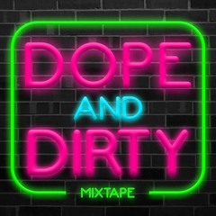 Dope and Dirty Mixtape 2020