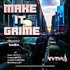 MAKE IT GRIME with Bookz 10-11-22