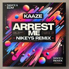 Kaaze - Arrest Me (NIKEYS Remix)