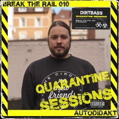 BREAK THE RAIL 010 w/ aUtOdiDakT (Quarantine Sessions)