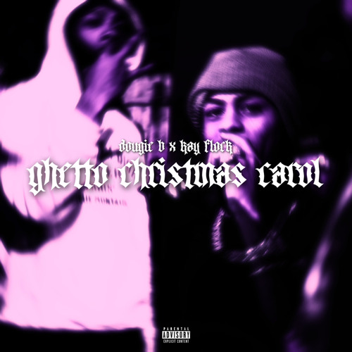 Dougie B x Kay Flock - Ghetto Christmas Carol (Prod. Desballout)