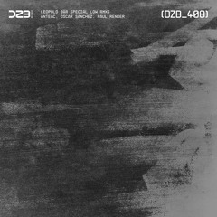 dZb 408 - Anteac, Oscar Sanchez, Paul Render - Low (Leopold Bär Remix).