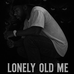 Lonely Old Me