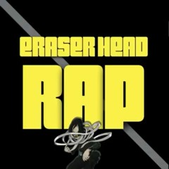 Eraserhead Rap