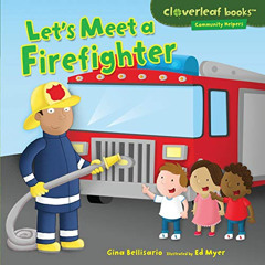 [FREE] KINDLE 💗 Let's Meet a Firefighter (Cloverleaf Books ™ — Community Helpers) by