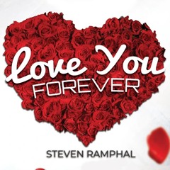 Steven Ramphal - Love You Forever