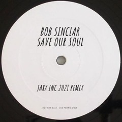 Bob Sinclar - Save Our Soul (Jaxx Inc. Remix)