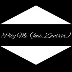 PityMe (feat. ZANTRIX)