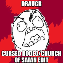 Cursed Rodeo Church Of Satan (EDIT)