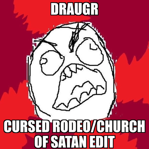 Cursed Rodeo Church Of Satan (EDIT)