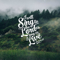 I will Sing as Long as I Live