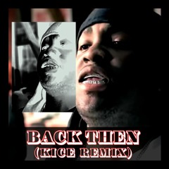 Mike Jones - Back Then (KICE Remix)