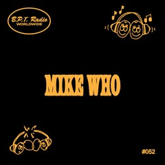 B.P.T. Radio 052: Mike Who