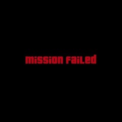 mission failed