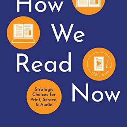Download pdf How We Read Now: Strategic Choices for Print, Screen, and Audio by  Naomi S. Baron