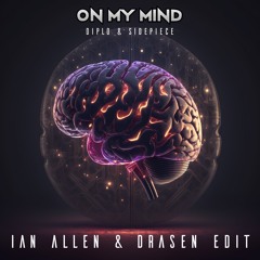 Diplo & Sidepiece - On My Mind (Ian Allen & Drasen Edit)