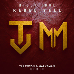 Billy Idol - Rebel Yell (TJ Lawton & Marksman Remix)