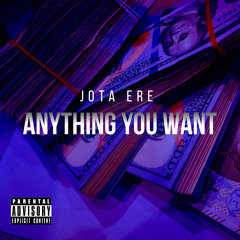 Jota Ere - Anything You Want (Prod.Beatsbyht)