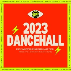 SAFARI SOUND - BEST OF 2023 DANCEHALL MIX