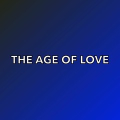 THE AGE OF LOVE