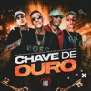 CHAVE DE OURO - MC Bruninho Da Praia, MC Paiva, MC Kadu E MC Lon (Love Funk) DJ Binho