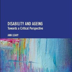 read✔ Disability and Ageing: Towards a Critical Perspective