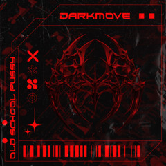 Dark Move - OLD SCHOOL PUSSY