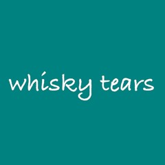 whiskey tears