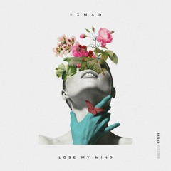 exMAD - Lose My Mind