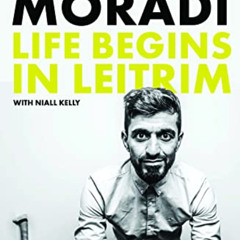 GET EPUB 🖍️ Life Begins in Leitrim: From Kurdistan to Croke Park by  Zak Moradi &  N