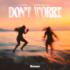 Menza & Moving Castles - Don't Worry