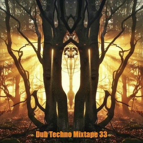DUB TECHNO MIXTAPE 33