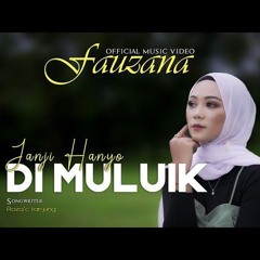 Fauzana - Janji Hanyo Di Muluik (Official Music Video)