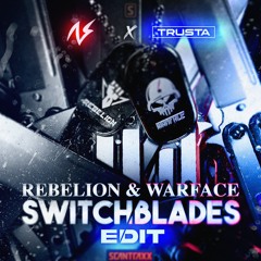 Rebelion & Warface - Switchblades (AeroSway x TRUSTA Edit)