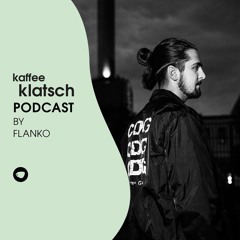 Kaffeeklatsch Podcast by Flanko
