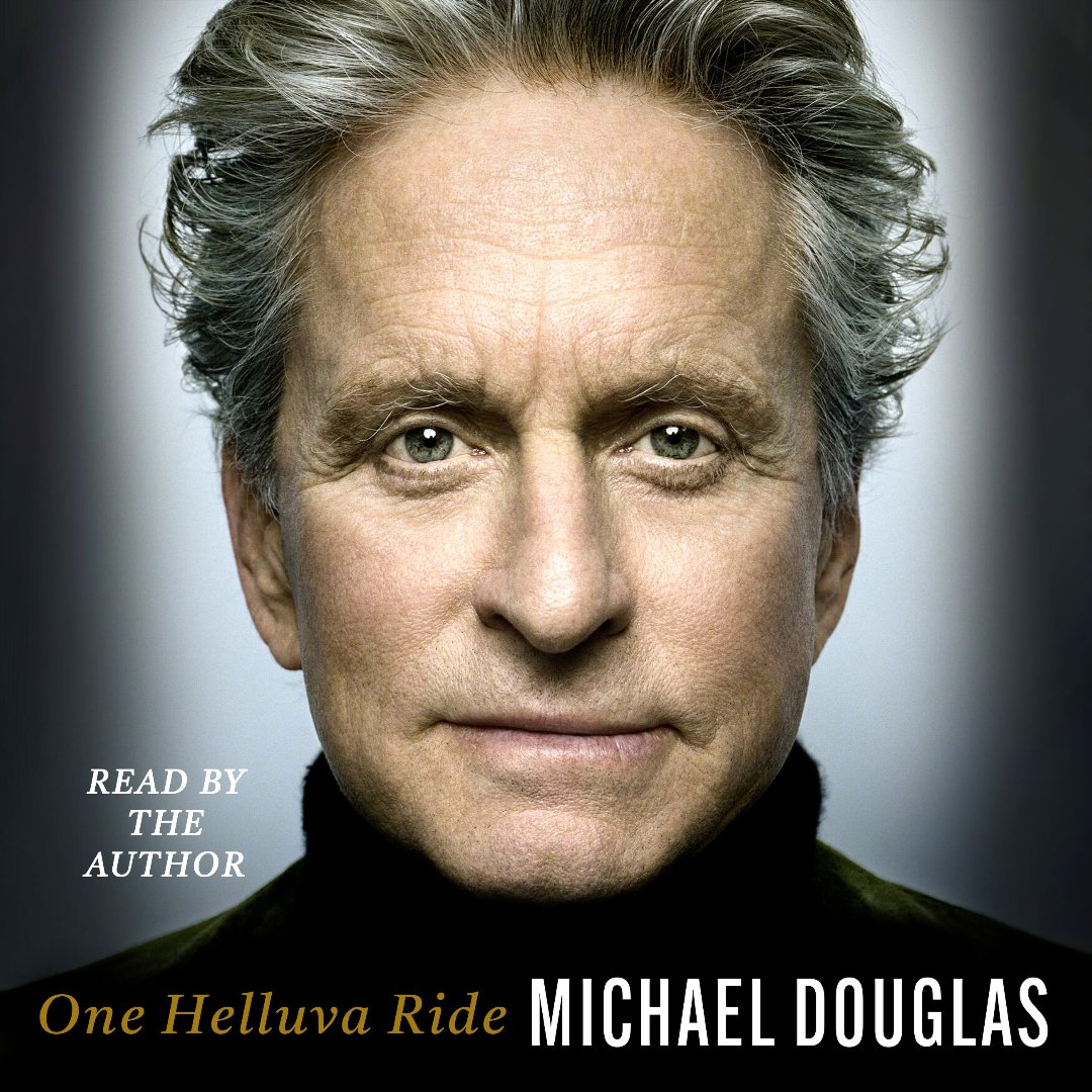 One Helluva Ride by Michael Douglas, Read by Michael Douglas