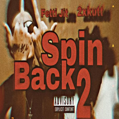 2xKutt SpinBack Pt. 2 Ft. FettiJit