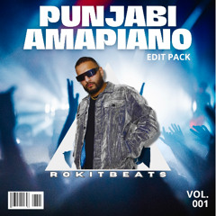 Punjabi Amapiano [Edit Pack] Vol.1