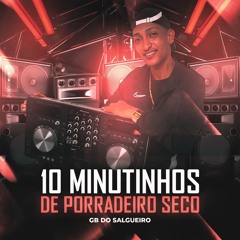 10 MINUTINHOS  DO GB DO SALGUEIRO PT1 - PORRADEIRO SECO